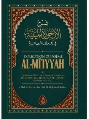 Explication Du Poème Al-MI'IYYAH (Poème Sur La Biographie Prophétique), De Ibn Abi Al-Izz, Par Abd Razzāq Al-Badr