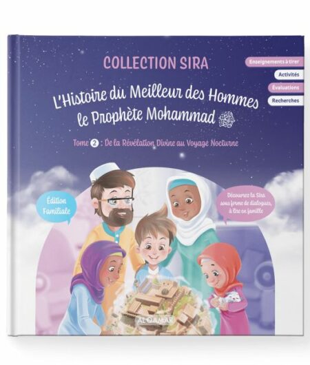 L'HISTOIRE DU MEILLEUR DES HOMMES : LE PROPHÈTE MOHAMMAD - TOME 2 : DE LA RÉVÉLATION DIVINE AU VOYAGE NOCTURNE