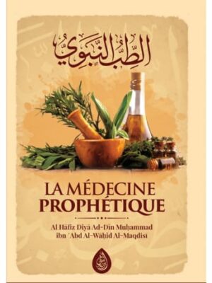 La Médecine Prophétique, De Al Hafiz Al-Maqdisi