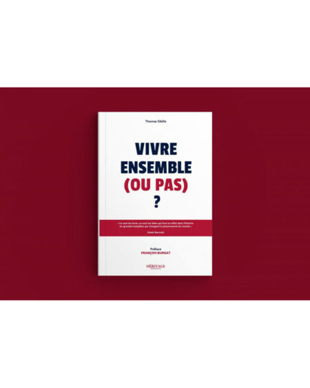 VIVRE ENSEMBLE OU PAS ? - PRÉFACE DE FRANÇOIS BURGAT - THOMAS SIBILLE