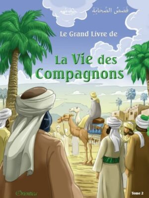 Le Grand Livre de La Vie des Compagnons - Tome 2 - Orientica