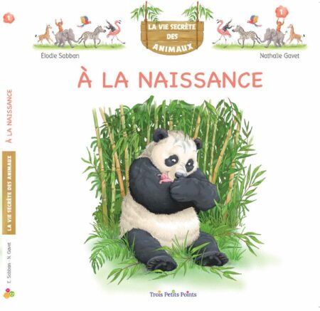 La vie secrète des animaux t.1 : à la naissance