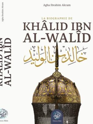 Khâlid ibn al-Walîd – La biographie - Ribat