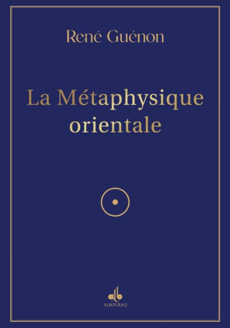 La Métaphysique orientale (Albouraq) René Guénon