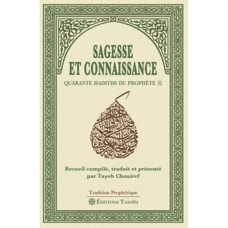 Sagesse et connaissance - quarante Hadiths du Prophète - Tasnim