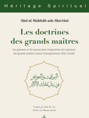 Les doctrines des grands maîtres ash-Sha‘rânî Abd al-Wahhâb