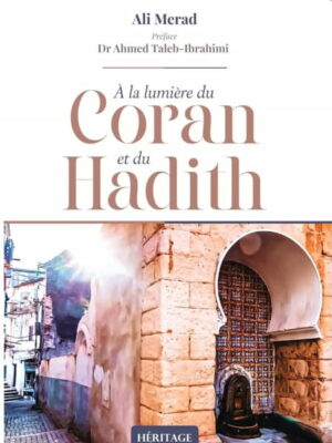 À la lumière du Coran & du Hadith - Ali Merad - Héritage