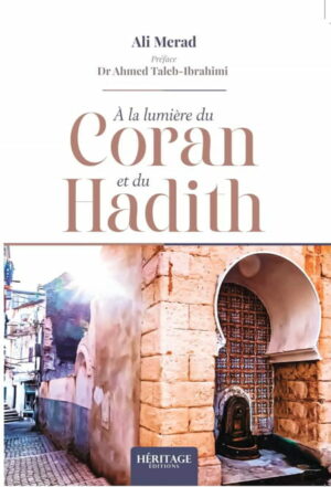 À la lumière du Coran & du Hadith - Ali Merad - Héritage