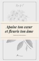 Apaise ton cœur et fleuris ton âme - Tendresse et bienveillance