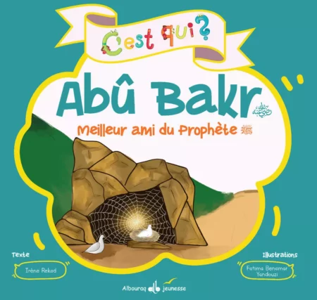 C'est qui Abu Bakr ? Meilleur ami du Prophète - Bouraq