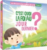 C'est quoi la foi au jour dernier ? Tome 5 - éditions Tabari