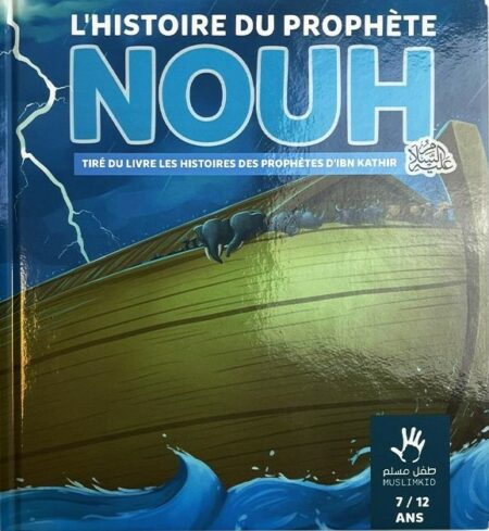 L'HISTOIRE DU PROPHÈTE NOUH - 7 / 12 ANS - MUSLIMKID