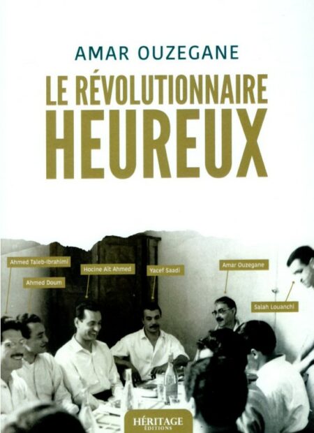 Le Révolutionnaire Heureux De Amar Ouzegane