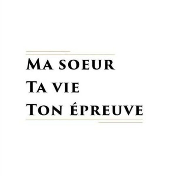 Ma sœur ta vie ton épreuve