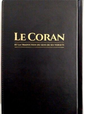 Le CORAN Et La Traduction Du Sens De Ses Versets -RIGIDE- (Arabe-Français) - Edition Tawbah