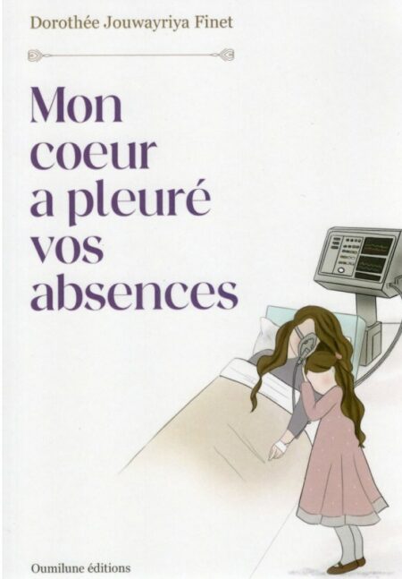 Mon coeur a pleuré vos absences - Dorothée Jouwayriya Finet - Oumilune