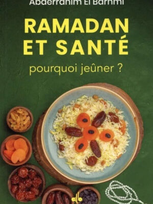 Ramadan et Santé - Pourquoi jeûner ?