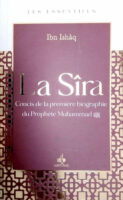 La Sîra - Concis de la première biographie du Prophète Muhammad (saw) Ibn Ishaq