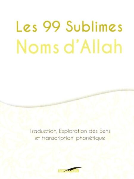 Les 99 Sublimes Noms d'Allah