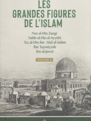 Les grandes figures de l'Islam - Volume 2