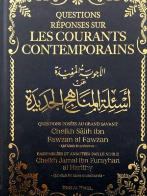 Questions réponses sur les courants contemporains - Salih Ibn Fawzan - Dine Al Haqq