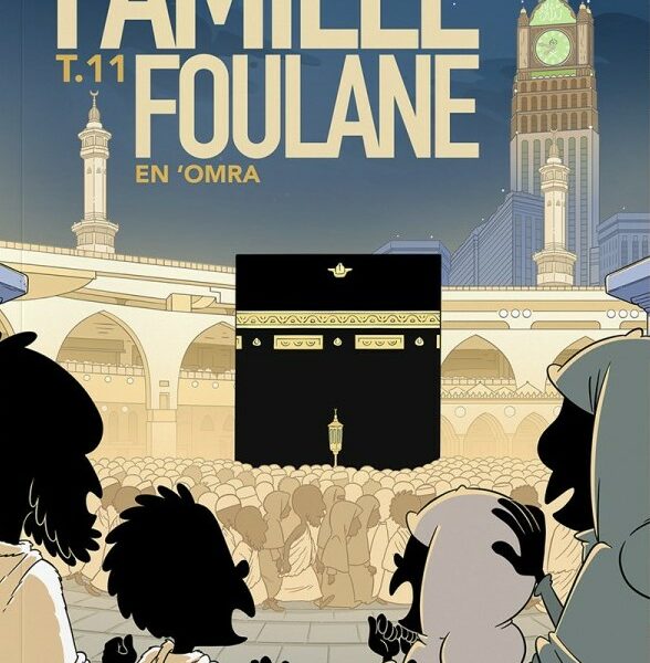 Foulane Tome 11 : En ‘Omra Partie 2 : Makkah