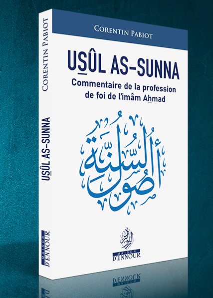 USÛL AS-SUNNA - Commentaire de la profession de foi de l'imam Ahmad