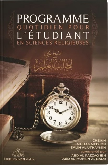 Programme quotidien pour l'étudiant en sciences religieuses - Cheikh Al Uthaymin - Editions Imam Malik